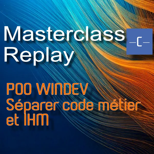 [mc_wd_poo] Masterclass WINDEV - POO - séparer le code métier et l'IHM