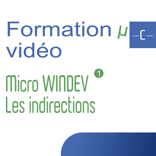 Micro WINDEV #1 LES INDIRECTIONS